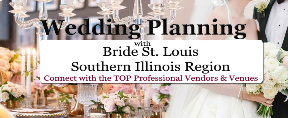 Wedding Planning for the Southern Illinois Region of Bride St. Louis